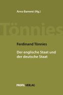 Der englische Staat und der deutsche Staat di Ferdinand Tönnies edito da Profil Verlag