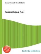 Takanohana K Ji di Jesse Russell, Ronald Cohn edito da Book On Demand Ltd.