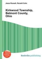 Kirkwood Township, Belmont County, Ohio edito da Book On Demand Ltd.