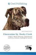 Elaeocarpus Sp. Rocky Creek edito da Ceed Publishing