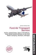 Ford Air Transport Service edito da Brev Publishing