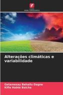Alterações climáticas e variabilidade di Getamesay Behailu Dagne, Kifle Habte Balcha edito da Edições Nosso Conhecimento
