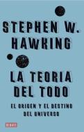 La teoría del todo : el origen y el destino del Universo di Stephen Hawking edito da Editorial Debate