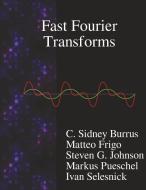 Fast Fourier Transforms di C. Sidney Burrus, Matteo Frigo, G. Steven Johnson edito da Samurai Media Limited