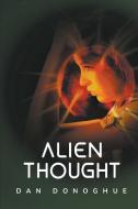 Alien Thought di Dan Donoghue edito da Writers Exchange E-Publishing