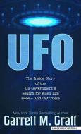 UFO: The Inside Story of the Us Government's Search for Alien Life Here - And Out There di Garrett M. Graff edito da THORNDIKE PR