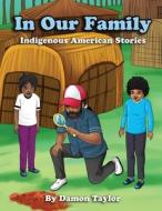 In Our Family: Indigenous American Stories edito da BOOKBABY