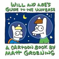 Will And Abe\'s Guide To The Universe di Matt Groening edito da Harpercollins Publishers