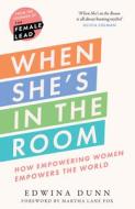 When She's In The Room di Edwina Dunn edito da HarperCollins Publishers