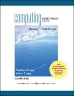 Computing Essentials 2013 Complete Edition di Timothy J. O'Leary edito da Mcgraw-hill Education - Europe