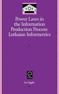 Power Laws in the Information Production Process di Leo Egghe edito da Emerald Group Publishing Limited