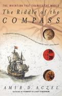 The Riddle of the Compass: The Invention That Changed the World di Amir D. Aczel edito da HARVEST BOOKS