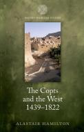 The Copts and the West, 1439-1822 di Alastair Hamilton edito da OUP Oxford