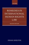 Remedies In International Human Rights Law di Dinah Shelton edito da Oxford University Press