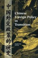 Chinese Foreign Policy in Transition di Guoli Liu edito da Taylor & Francis Inc