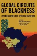Global Circuits of Blackness edito da University of Illinois Press