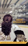 Getting in the Game di Dawn Fitzgerald edito da St. Martins Press-3PL