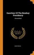 Gazetteer Of The Bombay Presidency di Anonymous edito da Franklin Classics