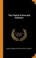 The Vanity Of Arts And Sciences di Heinrich Cornelius Agrip Von Nettesheim edito da Franklin Classics Trade Press