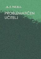 Problemati_en U_itelj di Aleksander Jakopic, Alexander S. Neill edito da LULU PR