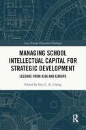Managing School Intellectual Capital For Strategic Development edito da Taylor & Francis Ltd