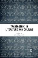 Transgothic In Literature And Culture di Jolene Zigarovich edito da Taylor & Francis Ltd