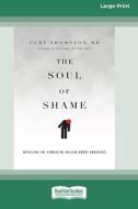 The Soul of Shame di Curt Thompson edito da ReadHowYouWant