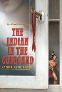 The Indian in the Cupboard di Lynne Reid Banks edito da YEARLING