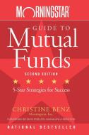 Morningstar Guide to Mutual Funds di Christine Benz edito da John Wiley & Sons