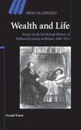 Wealth and Life di Donald Winch edito da Cambridge University Press