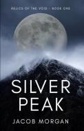 Silver Peak di Jacob Morgan edito da Jacob Hathaway