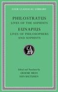 Lives Of The Sophists. Lives Of Philosophers And Sophists di Philostratus, Eunapius edito da Harvard University Press