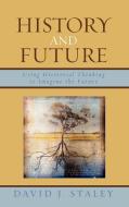 History and Future di David J. Staley edito da Lexington Books