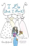 I Do (But I Don't) (Original) di Cara Lockwood edito da Gallery Books