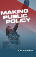 Making Public Policy di Mark Considine edito da Polity Press
