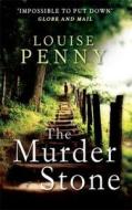 The Murder Stone di Louise Penny edito da Little, Brown Book Group