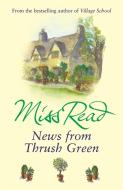 News From Thrush Green di Miss Read edito da Orion Publishing Co