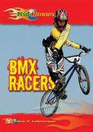 BMX Racers di Ellen C. Labrecque edito da Enslow Publishers
