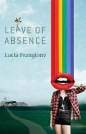 Leave of Absence di Lucia Frangione edito da TALONBOOKS