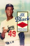 Joe Black: More Than a Dodger di Martha Jo Black, Chuck Schoffner edito da ACADEMY CHICAGO PUB LTD