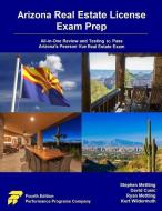 Arizona Real Estate License Exam Prep: All-in-One Review and Testing to Pass Arizona's Pearson Vue Real Estate Exam di David Cusic, Ryan Mettling, Kurt Wildermuth edito da LIGHTNING SOURCE INC