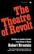 Theatre of Revolt di Robert Brustein edito da Ivan R. Dee Publisher
