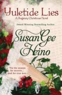 Yuletide Lies di Susan Gee Heino edito da Laughingstock Publishing