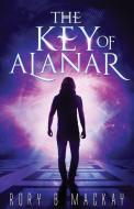 The Key of Alanar di Rory B Mackay edito da Blue Star Publishing