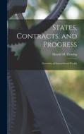 States, Contracts, and Progress: Dynamics of International Wealth edito da LIGHTNING SOURCE INC