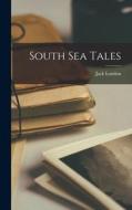 South Sea Tales di Jack London edito da LEGARE STREET PR