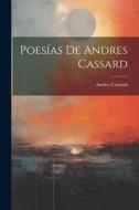Poesías De Andres Cassard di Andres Cassard edito da LEGARE STREET PR