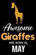 Awesome Giraffes Are Born in May: Giraffee Notebook, Birth Month Journal, Birthday Wish Book, Draw and Write, 6x9 Ruled, di Magic Journal Publishing edito da INDEPENDENTLY PUBLISHED