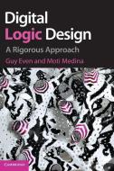 Digital Logic Design di Guy (Tel-Aviv University) Even, Moti (Tel-Aviv University) Medina edito da Cambridge University Press