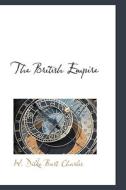 The British Empire di Charles Wentworth Dilke edito da Bibliolife